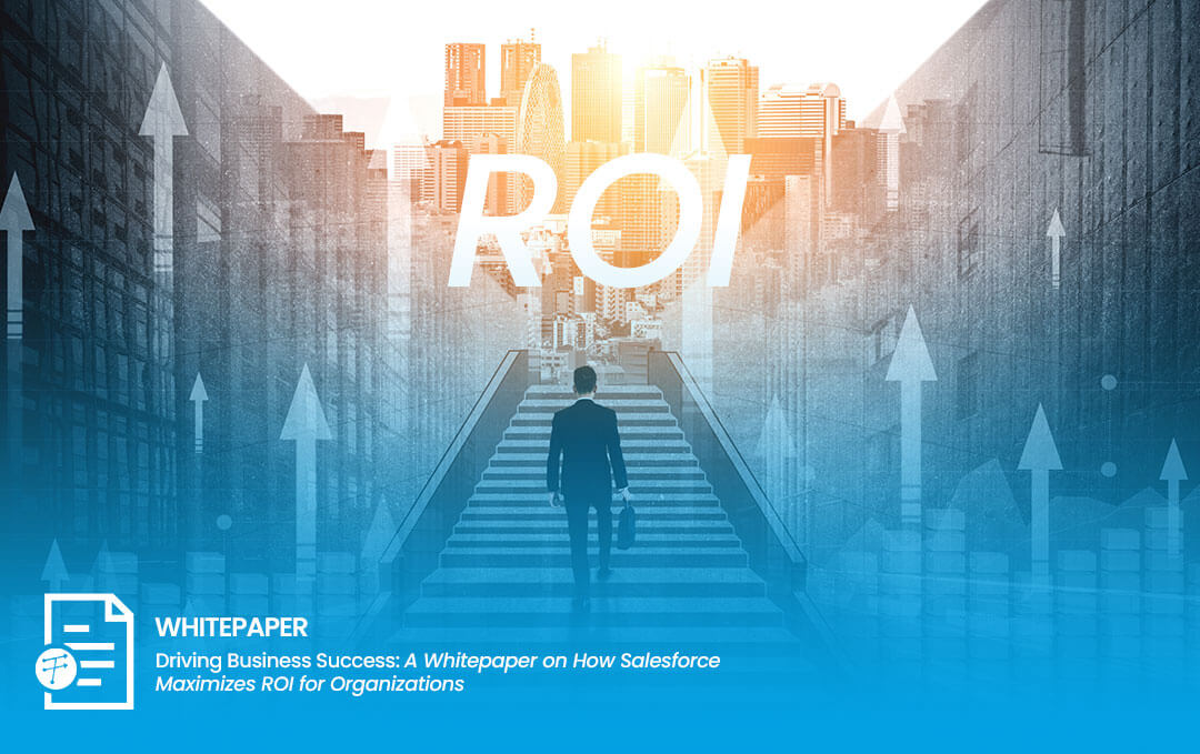 How-Salesforce-Can-Help-Increase-Business-ROI