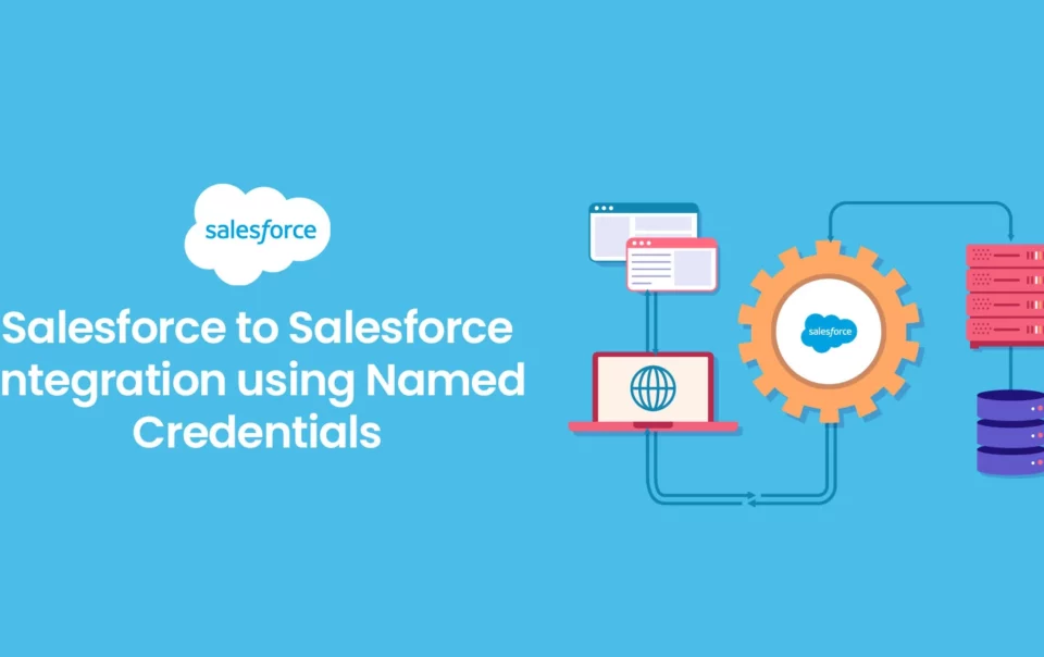 salesforce-to-salesforce-integration-using-named-credentials