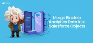 how-to-merge-einstein-analytics-data-into-salesforce-objects