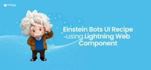 how-to-make-einstein-bots-ui-recipe-using-lightning-web-component