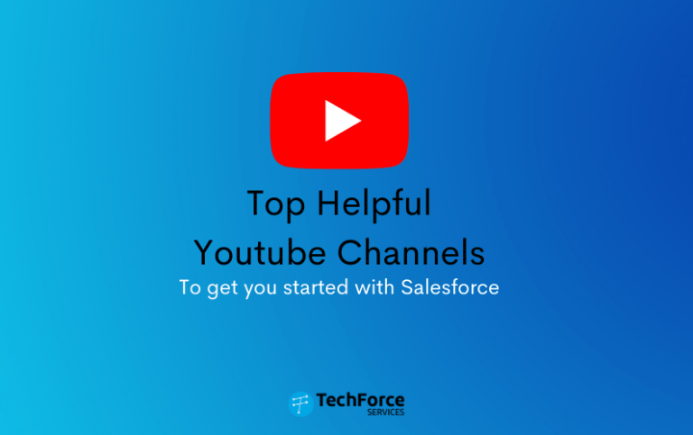 Top Helpful Youtube Channels to get you started with Salesforce