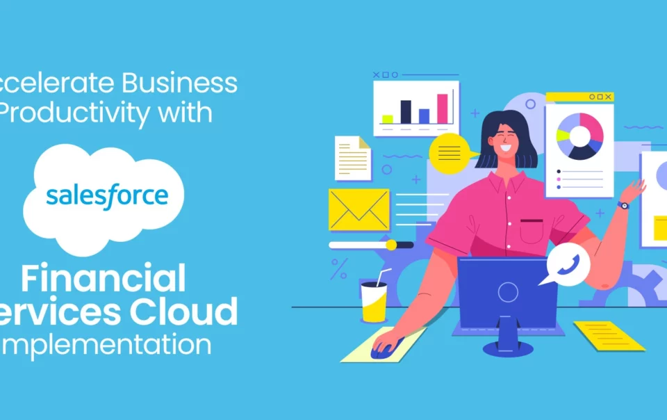 accelerate-your-business-productivity-with-salesforce-financial-services-cloud-implementation