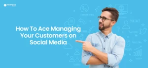 how-to-ace-managing-your-customers-on-social-media