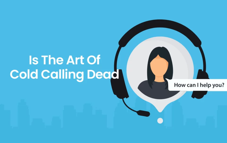 is-the-art-of-cold-calling-dead