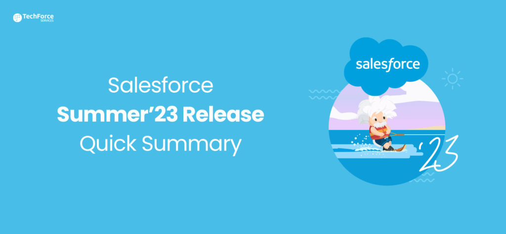 Salesforce-Summer23-Release-Quick-Summary