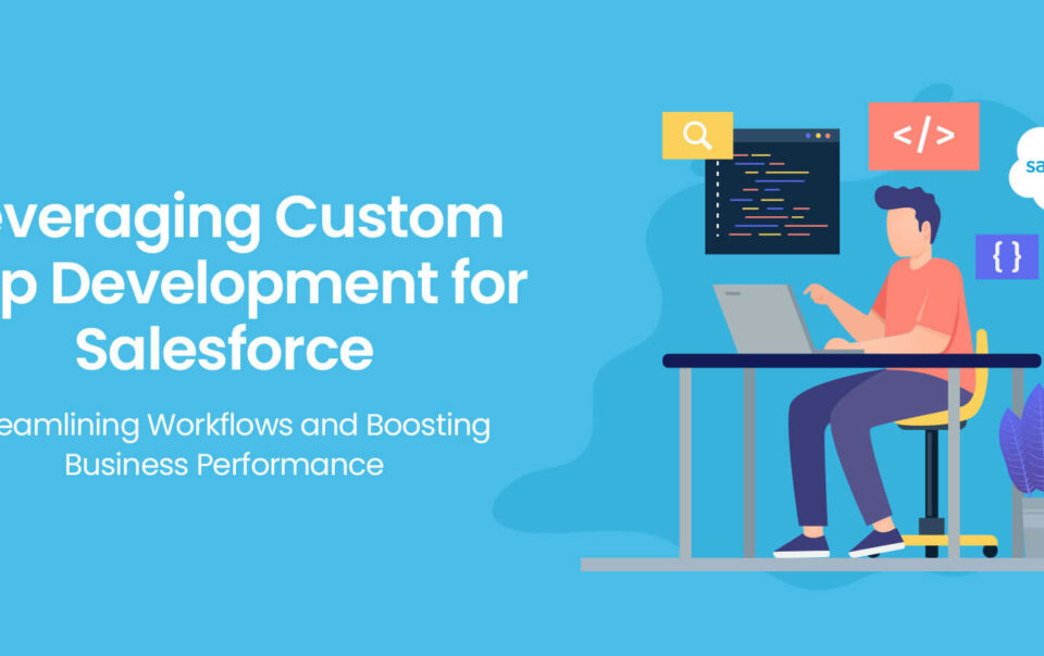 Leveraging-Custom-App-Development-for-Salesforce