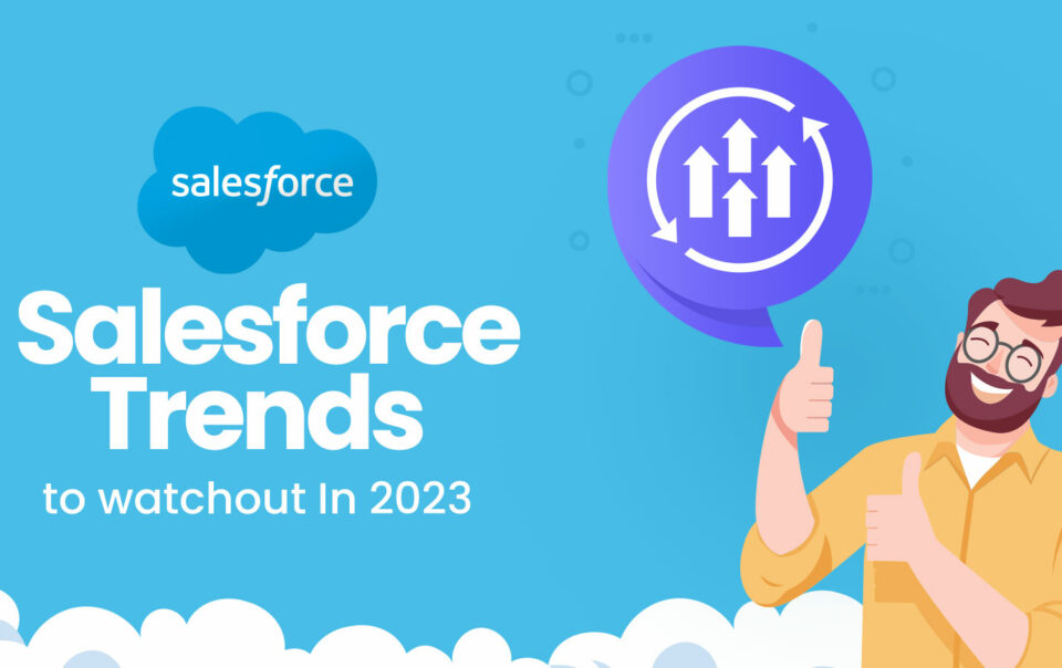 Top-Salesforce-Trends-To-Watch-Out-In-2023