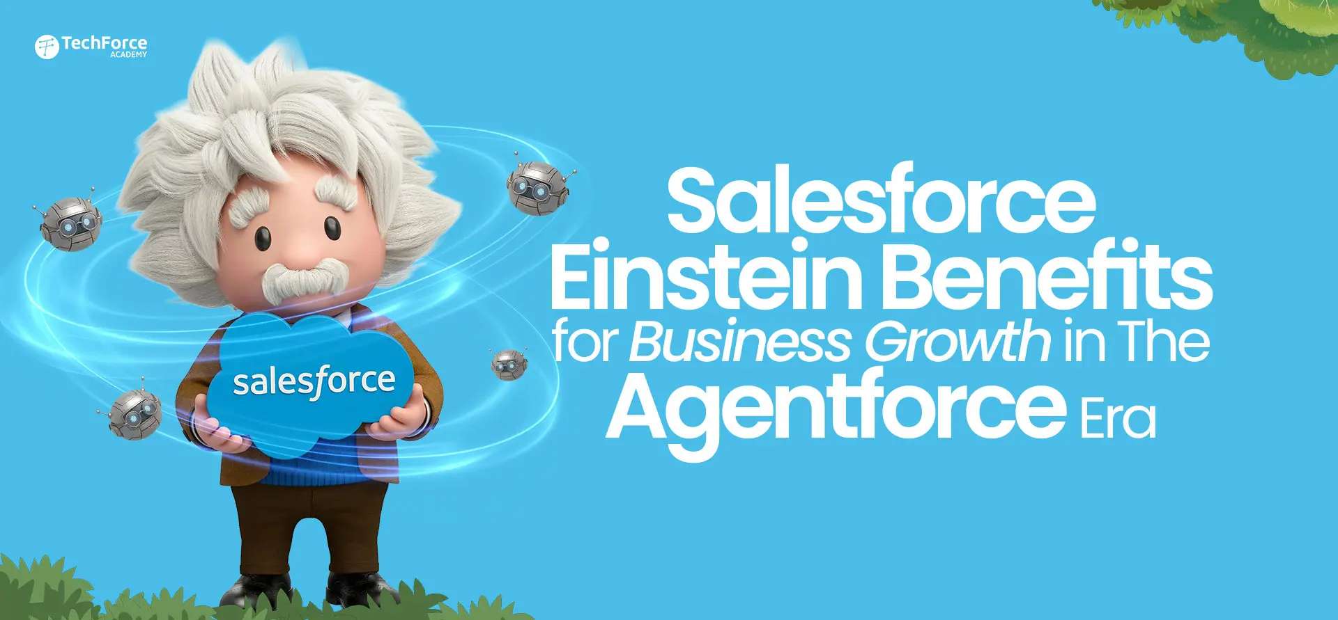 A guide on “Salesforce Einstein benefits for business growth in the 2026 Agentforce era featuring autonomous AI and Data 360 insights”.
