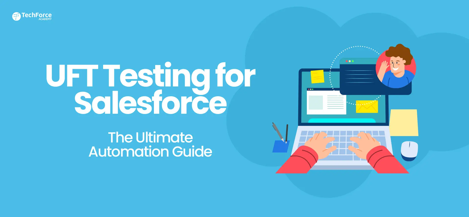 A complete guide on “UFT Testing for Salesforce featuring AI-driven object detection and self-healing scripts”.